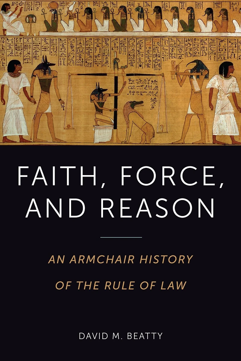 Faith, Force, and Reason: An Armchair History of the Rule Law