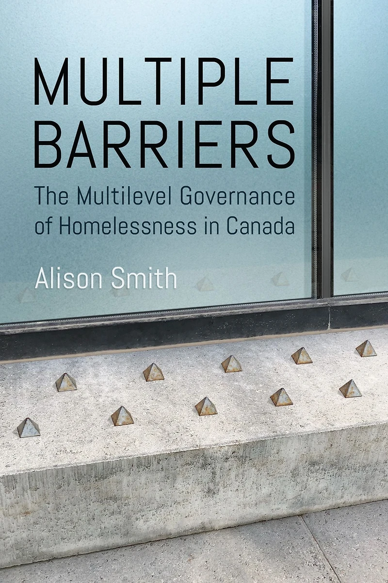Multiple Barriers: The Multilevel Governance of Homelessness Canada