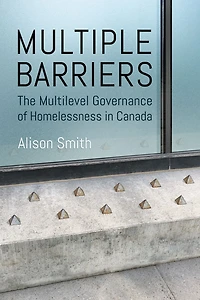 Multiple Barriers: The Multilevel Governance of Homelessness Canada