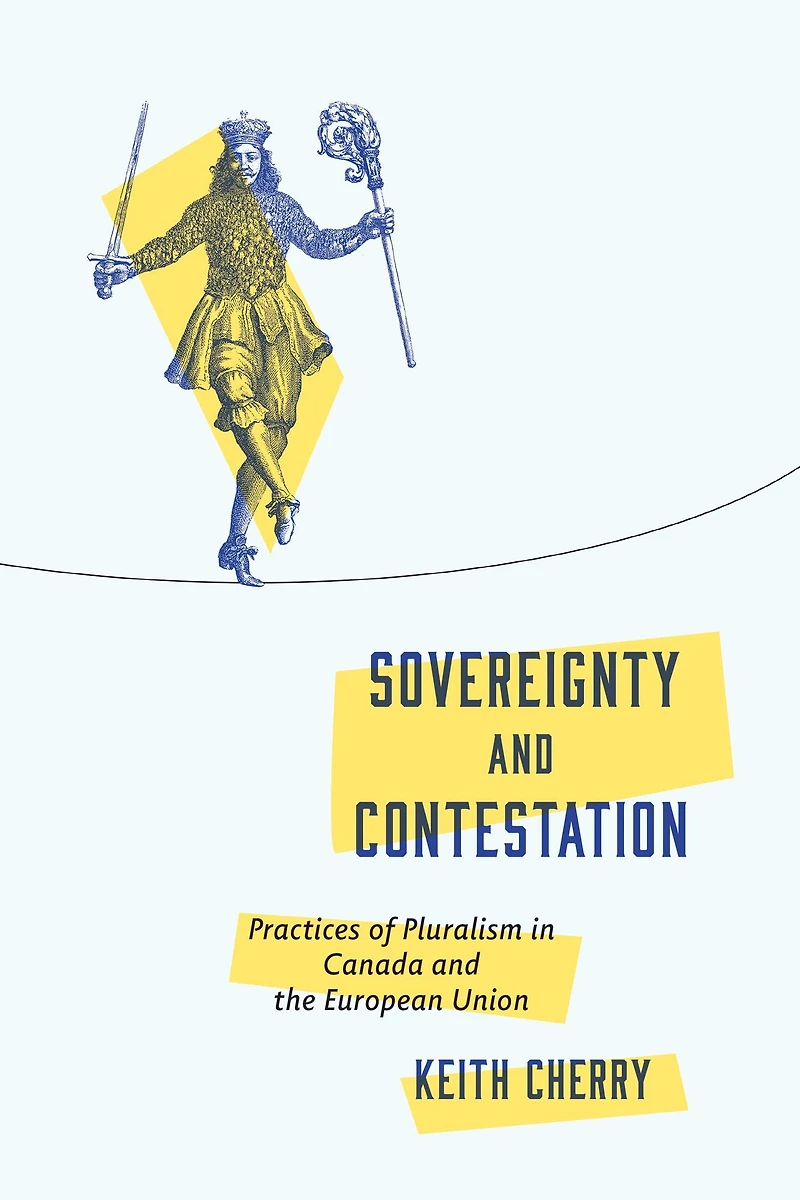 Sovereignty and Contestation: Practices of Pluralism Canada the European Union