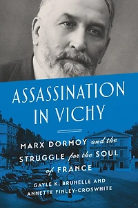 Assassination Vichy: Marx Dormoy and the Struggle for Soul of France