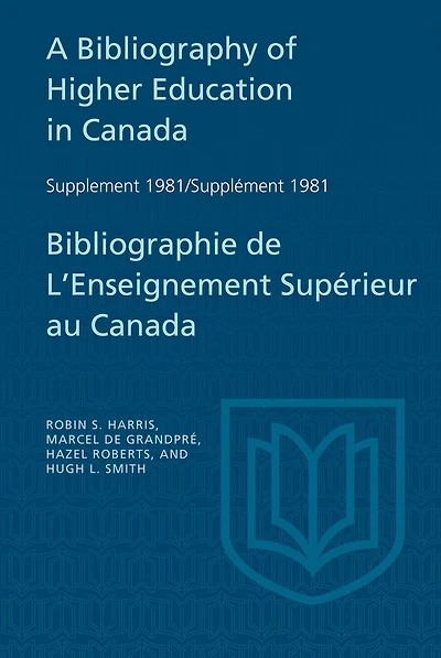 A Bibliography of Higher Education in Canada Supplement 1981 / Bibliographie de l'enseignement supérieur au Canada Supplément 1981
