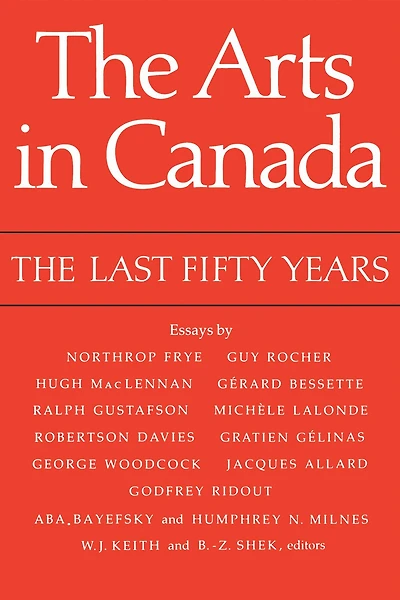 The Arts in Canada: The Last Fifty Years