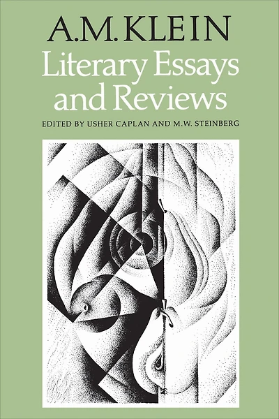 Literary Essays and Reviews: Collected Works of A.M. Klein