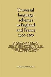 Universal language schemes in England and France 1600-1800