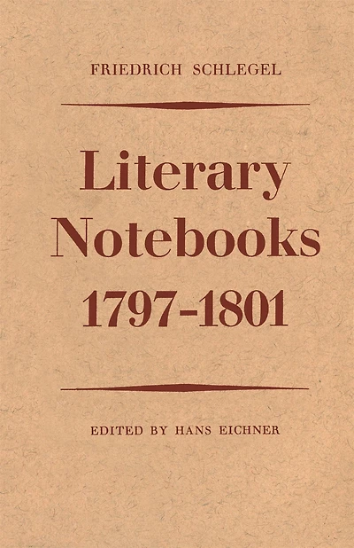 Friedrich Schlegel: Literary Notebooks 1797-1801