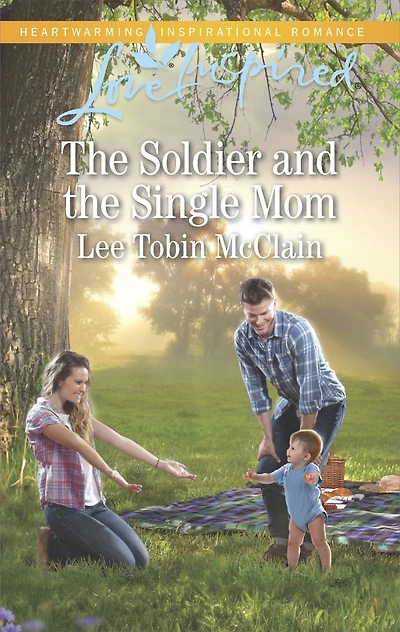 The Soldier and the Single Mom: A Fresh-Start Family Romance