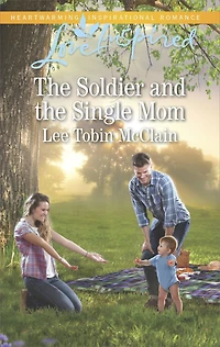 The Soldier and the Single Mom: A Fresh-Start Family Romance