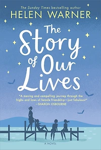 The Story of Our Lives: A Novel