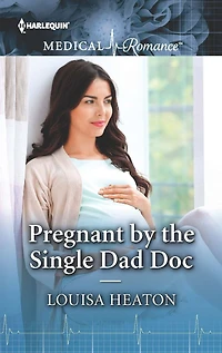 Pregnant by the Single Dad Doc: Fall in love with this single dad romance!