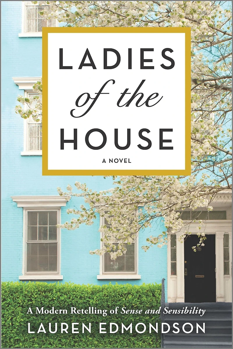 Ladies of the House: A Novel