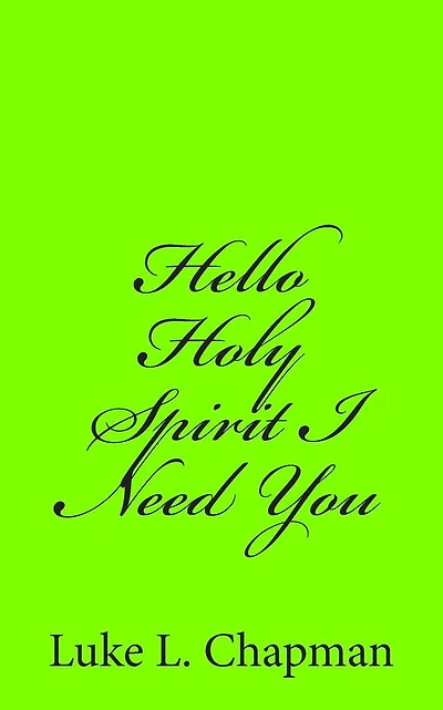 Hello Holy Spirit I Need You