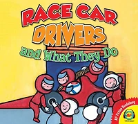 Race Car Drivers and What They Do