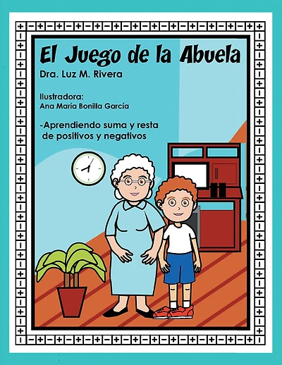 El Juego De La Abuela: Aprendiendo Suma Y Resta De Positivos Y Negativos