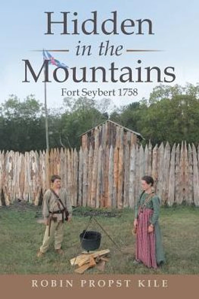 Hidden the Mountains: Fort Seybert 1758