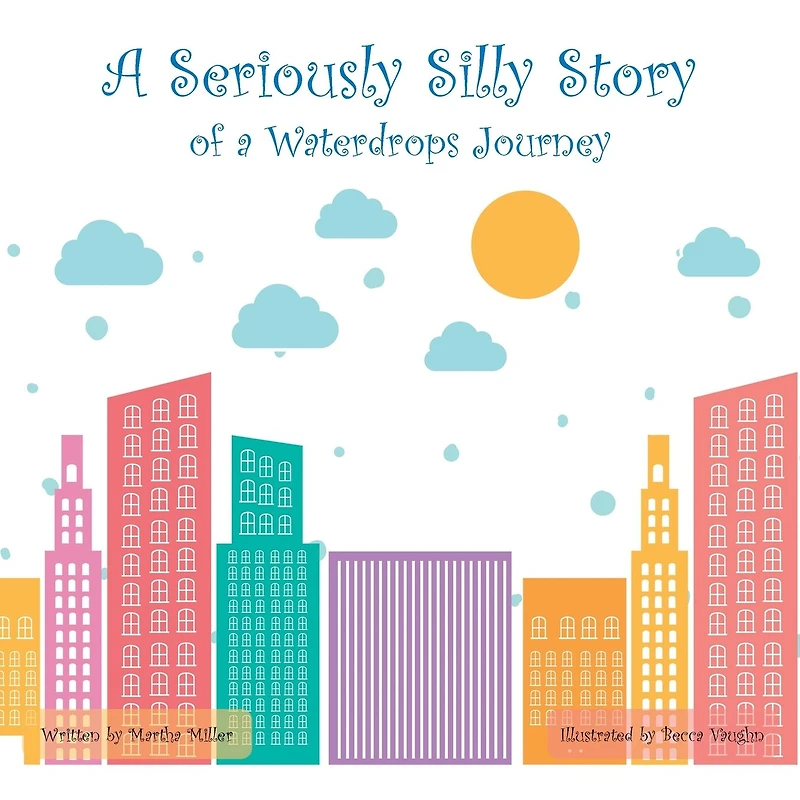 a Seriously Silly Story: Of Waterdrops Journey