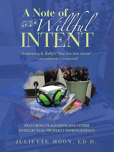 A Note of Willful Intent: Shadowing R. Kelly's "You Are Not Alone" Concealment Uncovered