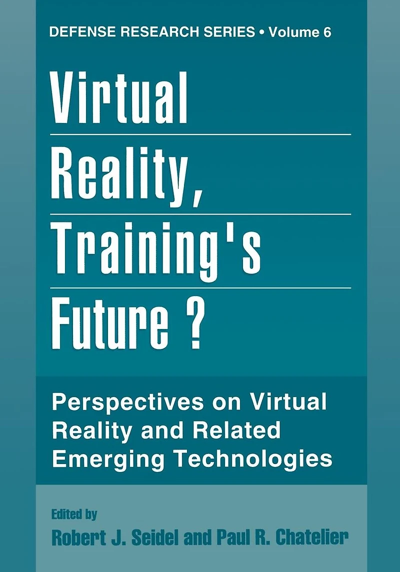 Virtual Reality, Training's Future?: Perspectives on Reality and Related Emerging Technologies