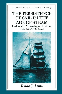 the Persistence of Sail Age Steam: Underwater Archaeological Evidence from Dry Tortugas