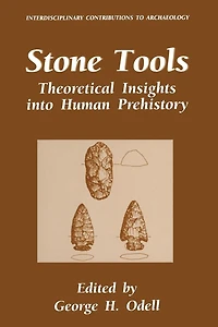 Stone Tools: Theoretical Insights into Human Prehistory