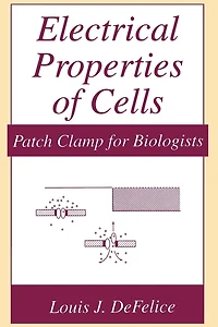 Electrical Properties of Cells: Patch Clamp for Biologists