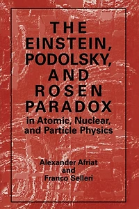 The Einstein, Podolsky, and Rosen Paradox Atomic, Nuclear, Particle Physics