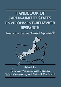 Handbook of Japan-United States Environment-Behavior Research: Toward a Transactional Approach