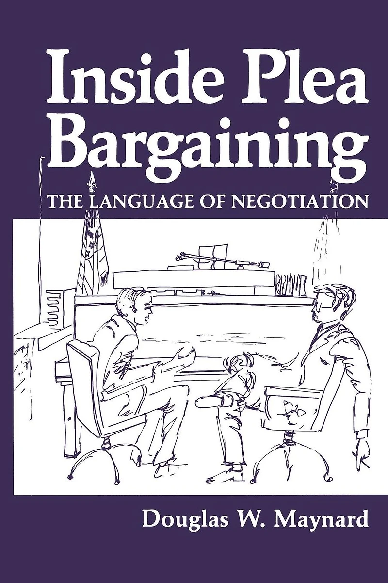 Inside Plea Bargaining: The Language of Negotiation