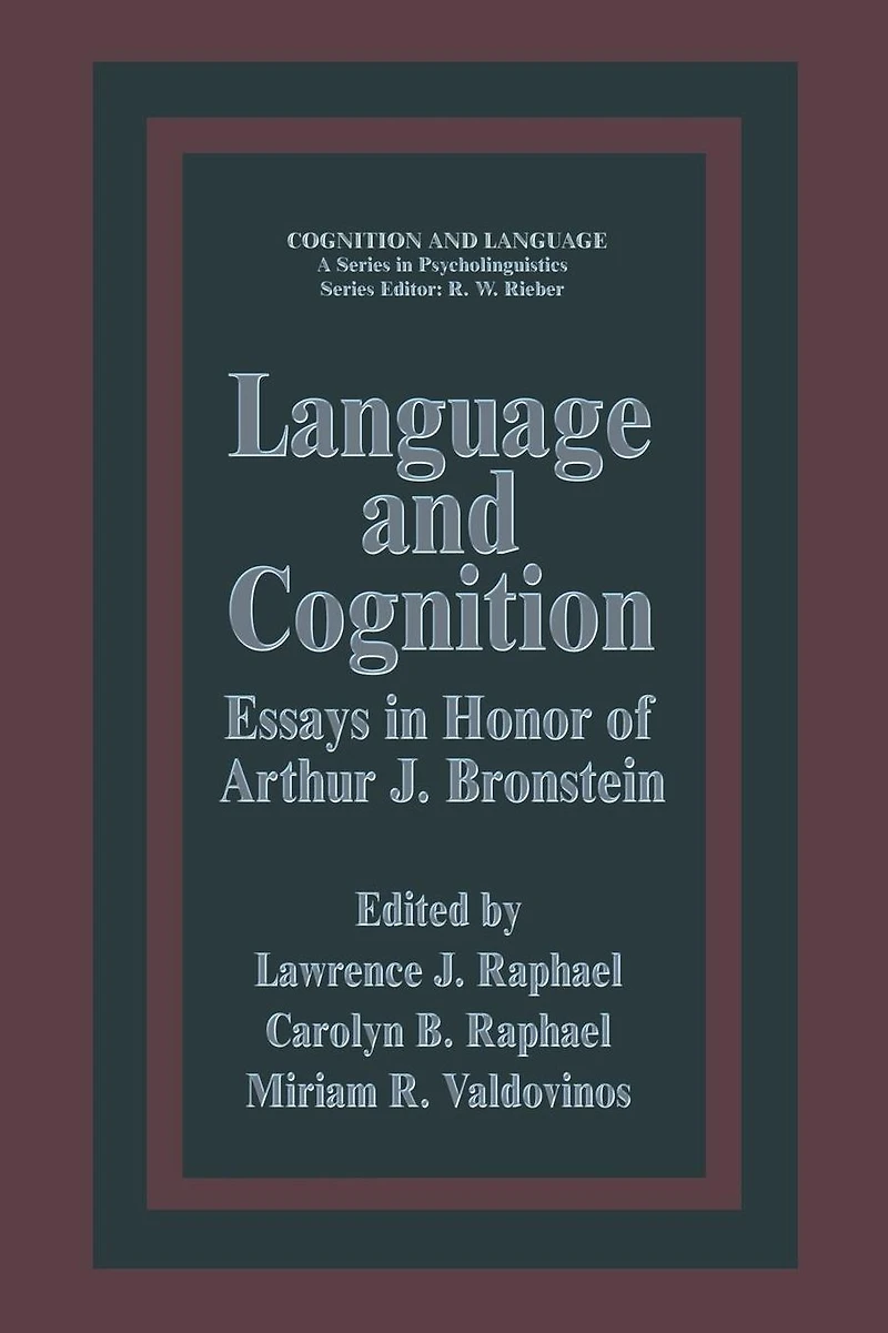 Language and Cognition: Essays Honor of Arthur J. Bronstein
