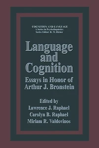 Language and Cognition: Essays Honor of Arthur J. Bronstein