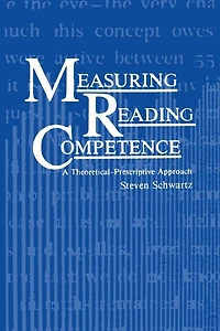 Measuring Reading Competence: A Theoretical-Prescriptive Approach