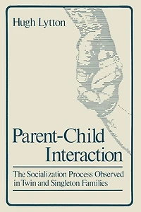 Parent-Child Interaction: The Socialization Process Observed Twin and Singleton Families