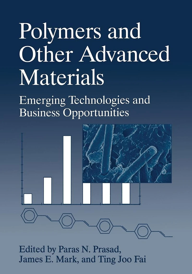 Polymers and Other Advanced Materials: Emerging Technologies Business Opportunities