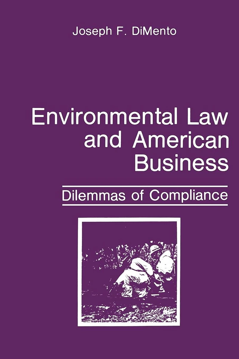 Environmental Law and American Business: Dilemmas of Compliance