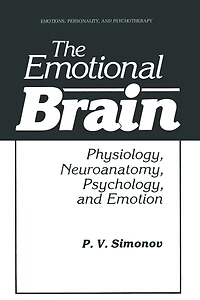 The Emotional Brain: Physiology, Neuroanatomy, Psychology, and Emotion
