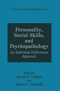 Personality, Social Skills, and Psychopathology: An Individual Differences Approach
