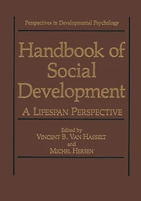 Handbook of Social Development: A Lifespan Perspective