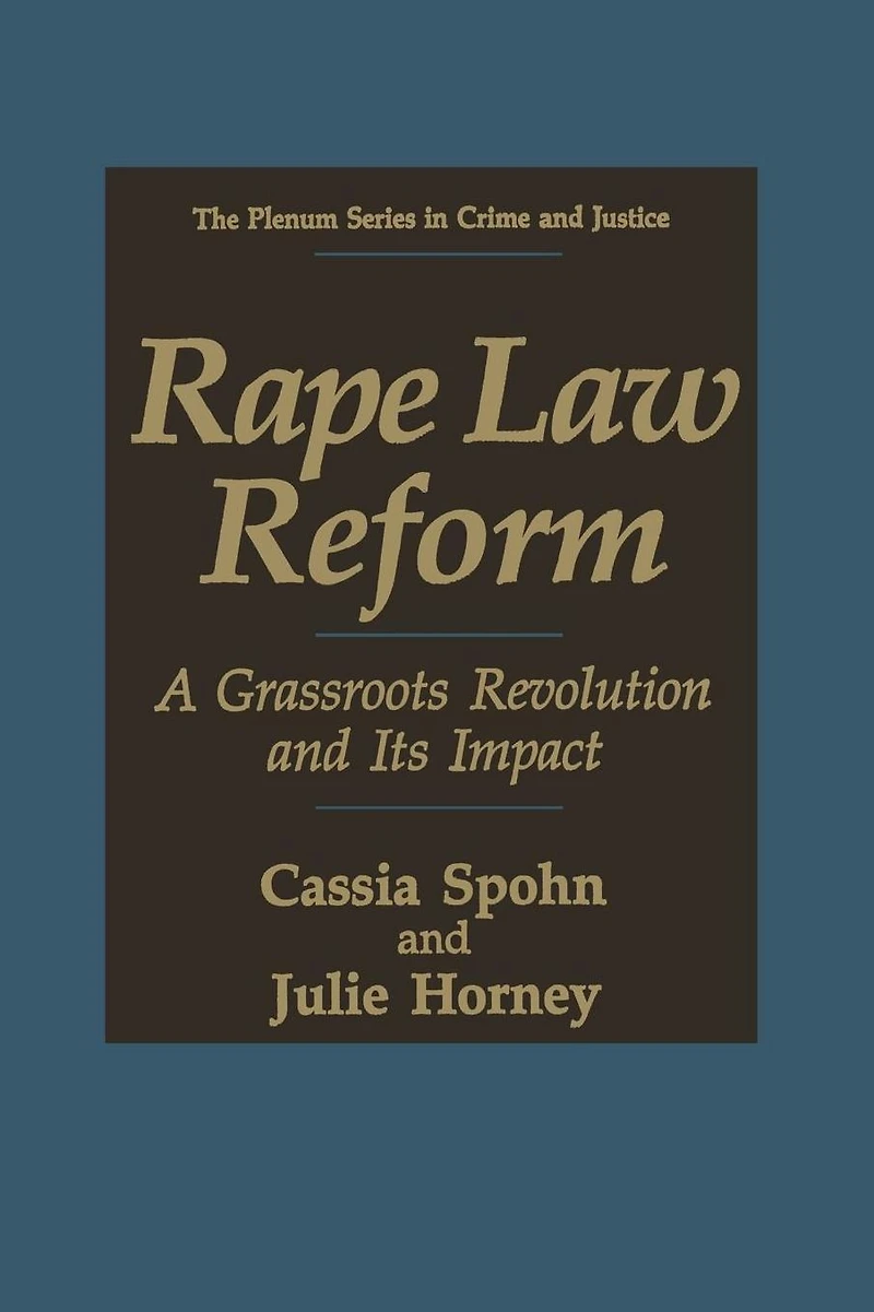 Rape Law Reform: A Grassroots Revolution and Its Impact