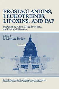 Prostaglandins, Leukotrienes, Lipoxins, and PAF: Mechanism of Action, Molecular Biology, Clinical Applications