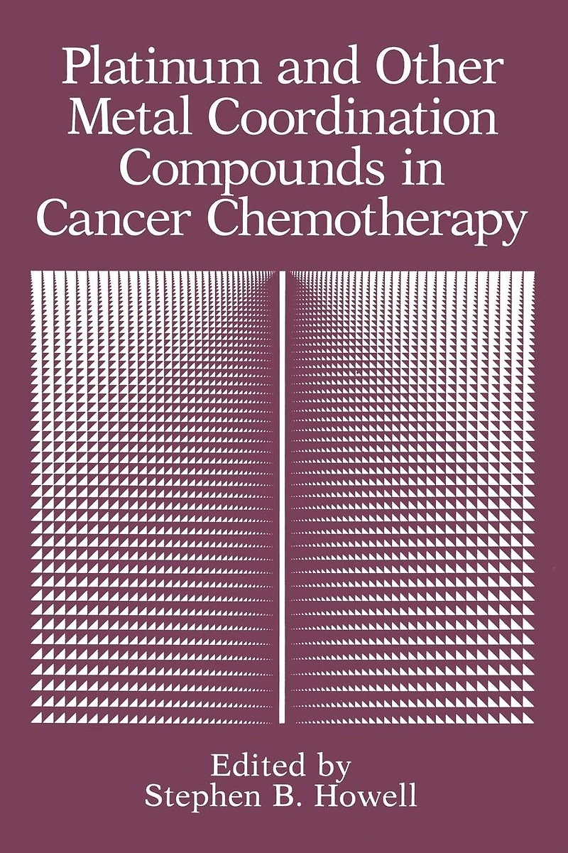 Platinum and Other Metal Coordination Compounds Cancer Chemotherapy