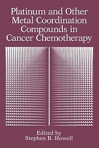 Platinum and Other Metal Coordination Compounds Cancer Chemotherapy
