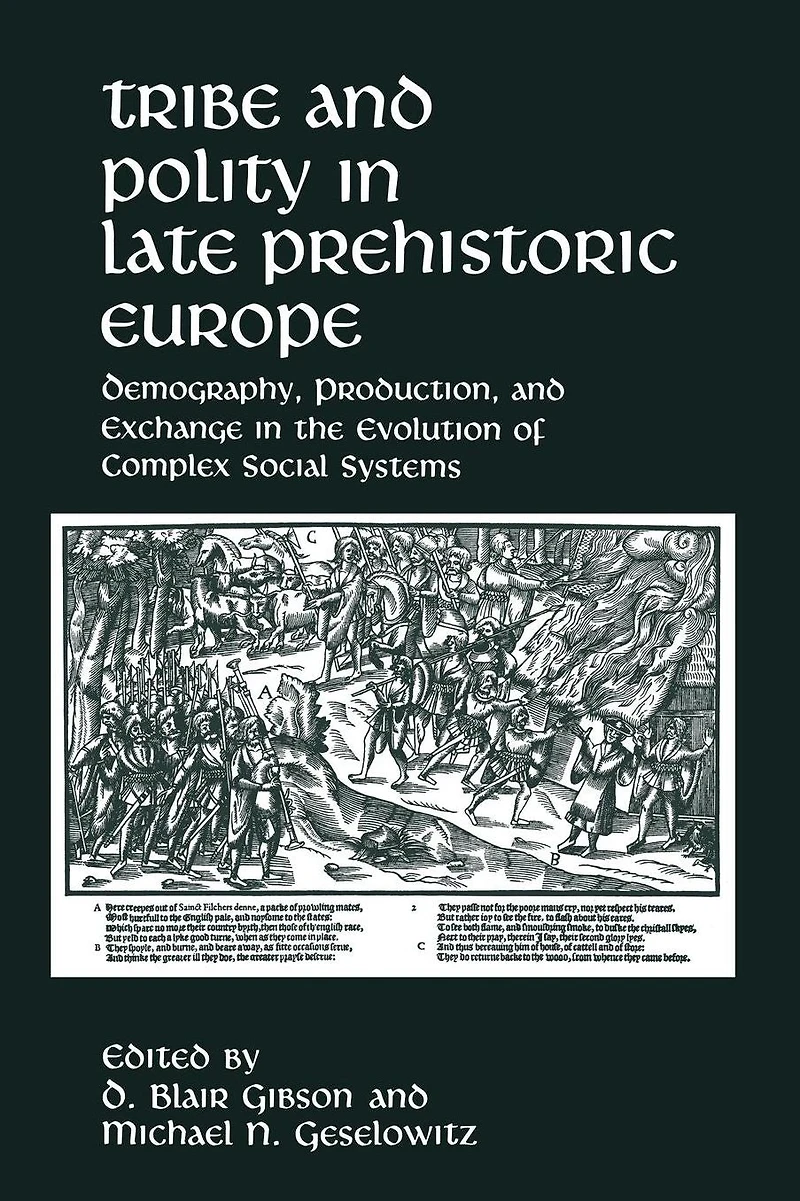 Tribe and Polity Late Prehistoric Europe: Demography, Production, Exchange the Evolution of Complex Social Systems