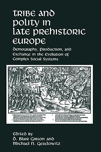 Tribe and Polity Late Prehistoric Europe: Demography, Production, Exchange the Evolution of Complex Social Systems