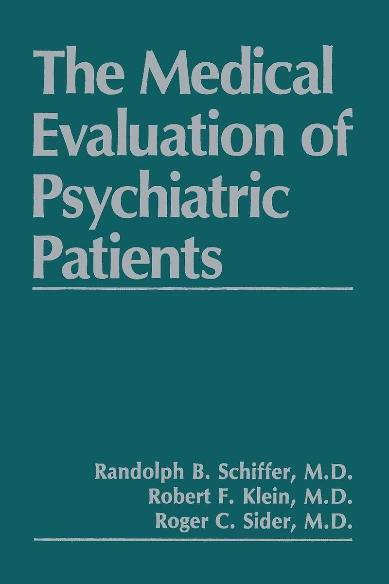 The Medical Evaluation of Psychiatric Patients