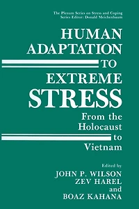 Human Adaptation to Extreme Stress: From the Holocaust Vietnam