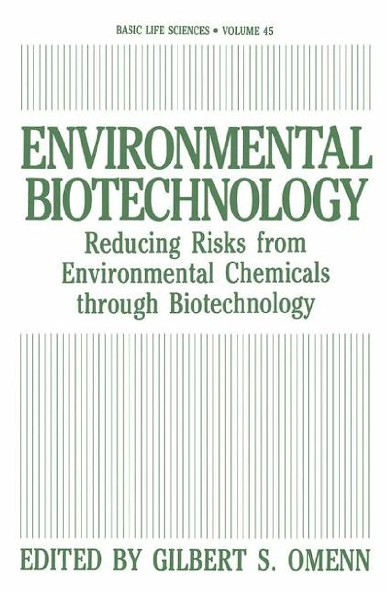 Environmental Biotechnology: Reducing Risks from Chemicals through Biotechnology
