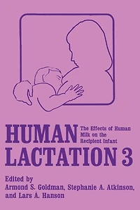 Human Lactation 3: the Effects of Milk on Recipient Infant