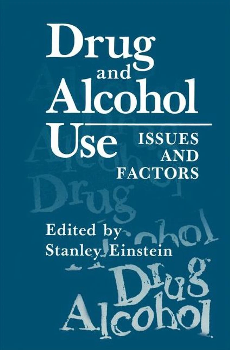 Drug and Alcohol Use: Issues Factors