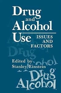 Drug and Alcohol Use: Issues Factors
