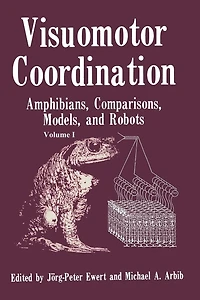 Visuomotor Coordination: Amphibians, Comparisons, Models, and Robots